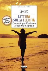 Produktbild: Lettera sulla felicit&agrave;-Gnomologio vaticano-Massime capitali-La vita di Epicuro. Testo greco a fronte