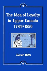Produktbild: Idea of Loyalty in Upper Canada, 1784-1850