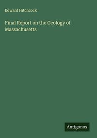 Produktbild: Final Report on the Geology of Massachusetts