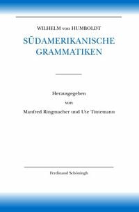 Produktbild: Wilhelm von Humboldt S&uuml;damerikanische Grammatiken