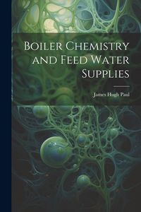 Produktbild: Boiler Chemistry and Feed Water Supplies