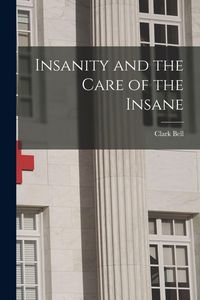 Produktbild: Insanity and the Care of the Insane