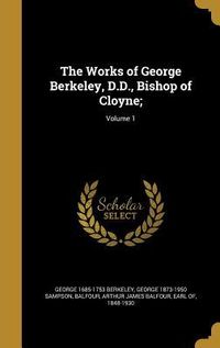 Produktbild: The Works of George Berkeley, D.D., Bishop of Cloyne;; Volume 1