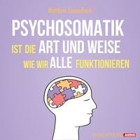 Produktbild: Psychosomatik ist die Art und Weise wie wir alle funktionieren