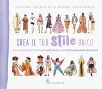 Produktbild: Crea il tuo stile unico. Una guida body-positive per disegnare il vostro guardaroba da sogno