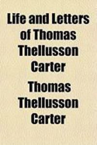 Produktbild: Life and Letters of Thomas Thellusson Carter