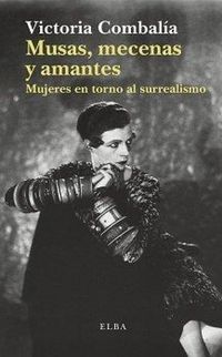 Produktbild: Musas, mecenas y amantes : mujeres en torno al surrealismo