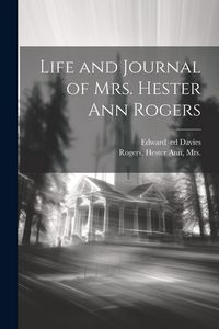 Produktbild: Life and Journal of Mrs. Hester Ann Rogers
