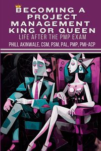 Produktbild: Becoming a Project Management King or Queen (Life After the PMP Exam)
