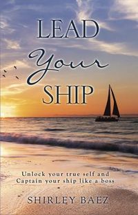 Produktbild: Lead Your Ship: Unlock your true self and Captain your ship like a boss: Unlock your true self and Captain your ship like a Boss: Unlock your true sel