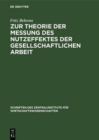 Produktbild: Zur Theorie der Messung des Nutzeffektes der Gesellschaftlichen Arbeit