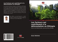 Produktbild: Les facteurs qui contribuent &agrave; la d&eacute;forestation en &Eacute;thiopie