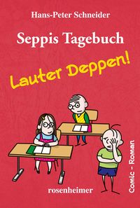 Produktbild: Seppis Tagebuch - Lauter Deppen!: Ein Comic-Roman Band 2