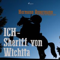 Produktbild: Ich - Sheriff von Wichita (Ungek&uuml;rzt)