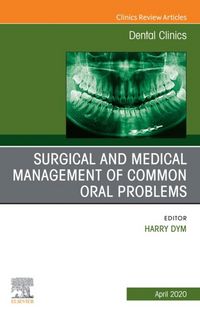 Produktbild: Surgical and Medical Management of Common Oral Problem, An Issue of Dental Clinics of North America