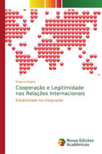 Produktbild: Coopera&ccedil;&atilde;o e Legitimidade nas Rela&ccedil;&otilde;es Internacionais