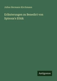Produktbild: Erl&auml;uterungen zu Benedict von Spinoza's Ethik