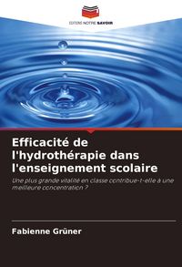 Produktbild: Efficacit&eacute; de l'hydroth&eacute;rapie dans l'enseignement scolaire