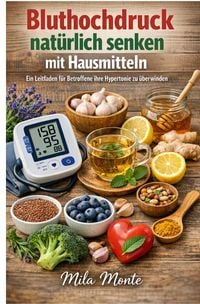 Produktbild: Bluthochdruck nat&uuml;rlich senken mit Hausmitteln