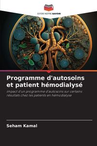 Produktbild: Programme d'autosoins et patient h&eacute;modialys&eacute;
