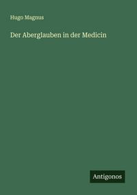 Produktbild: Der Aberglauben in der Medicin