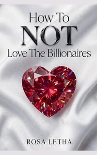 Produktbild: How To Not Love The Billionaires