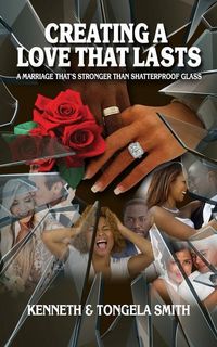 Produktbild: Creating a Love That Lasts: A Marriage That's Stronger Than Shatterproof Glass