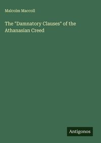 Produktbild: The "Damnatory Clauses" of the Athanasian Creed
