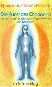 Produktbild: Die Kunst des Channelns &middot; Teil 1