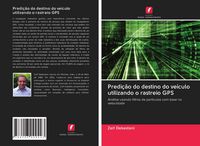 Produktbild: Predi&ccedil;&atilde;o do destino do ve&iacute;culo utilizando o rastreio GPS