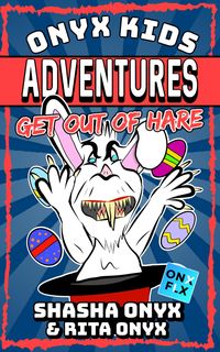 Produktbild: Get Out Of Hare (Onyx Kids Adventures, #14)