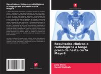 Produktbild: Resultados cl&iacute;nicos e radiol&oacute;gicos a longo prazo da haste curta Mayo&reg;