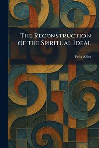 Produktbild: The Reconstruction of the Spiritual Ideal