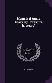 Produktbild: Memoir of Annie Keary, by Her Sister [E. Keary]