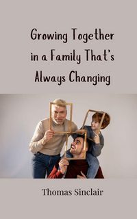 Produktbild: Growing Together in a Family That's Always Changing