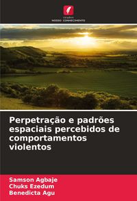 Produktbild: Perpetra&ccedil;&atilde;o e padr&otilde;es espaciais percebidos de comportamentos violentos