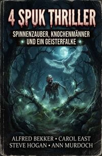 Produktbild: 4 Spuk Thriller: Spinnenzauber, Knochenm&auml;nner und ein Geisterfalke