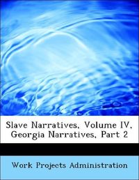 Produktbild: Administration, W: Slave Narratives, Volume IV, Georgia Narr