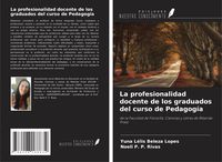 Produktbild: La profesionalidad docente de los graduados del curso de Pedagog&iacute;a