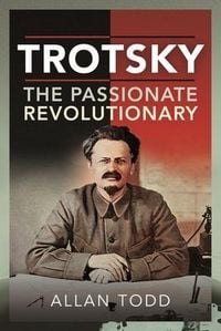 Produktbild: Trotsky, The Passionate Revolutionary