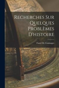 Produktbild: Recherches Sur Quelques Probl&egrave;mes D'histoire
