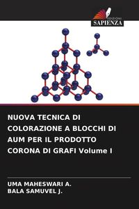 Produktbild: NUOVA TECNICA DI COLORAZIONE A BLOCCHI DI AUM PER IL PRODOTTO CORONA DI GRAFI Volume I