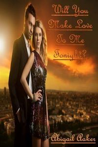 Produktbild: Will You Make Love To Me Tonight?