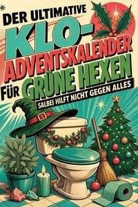 Produktbild: Der ultimative Klo-Adventskalender f&uuml;r Gr&uuml;ne Hexen