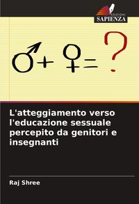 Produktbild: L'atteggiamento verso l'educazione sessuale percepito da genitori e insegnanti