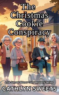 Produktbild: The Christmas Cookie Conspiracy (The Sunset Manor Mystery Series, #11)