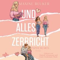Produktbild: Und alles zerbricht (Paper Hearts, Bd. 1)