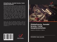 Produktbild: Globalizacja, handel broni&iquest; i brak bezpiecze&iquest;stwa: