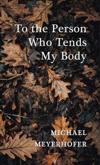 Produktbild: To the Person Who Tends My Body