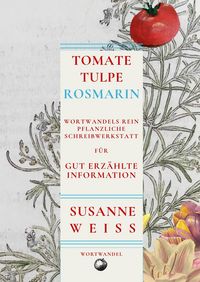 Produktbild: Tomate, Tulpe, Rosmarin. Schreibwerkstatt f&uuml;r gut erz&auml;hlte Information